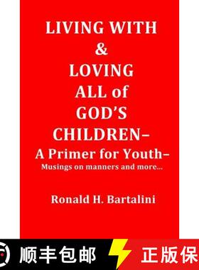 【3-4周达】Living With and Loving All of God's Children-A Primer for Youth-: Musings on Manner and Mo... [9780985981150]