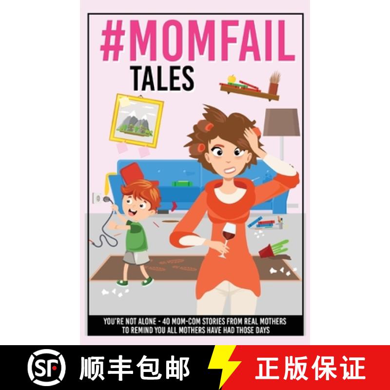 【3-4周达】#MomFail Tales - You're Not Alone: 40 Mom - Com Stories from Real Mother's to Remind You A... [9781951025816]