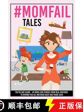 【3-4周达】#MomFail Tales - You're Not Alone: 40 Mom - Com Stories from Real Mother's to Remind You A... [9781951025816]