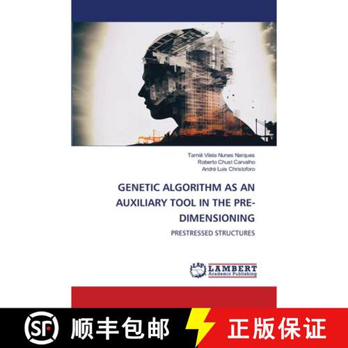 【3-4周达】GENETIC ALGORITHM AS AN AUXILIARY TOOL IN THE PRE-DIMENSIONING: PRESTRESSED STRUCTURES (Au... [9786208011628]