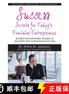 【3-4周达】Success Secrets for Today's Feminine Entrepreneurs: Secrets from Today's Top Feminine Lead... [9781619845701]