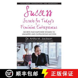 【3-4周达】Success Secrets for Today's Feminine Entrepreneurs: Secrets from Today's Top Feminine Lead... [9781619845701]