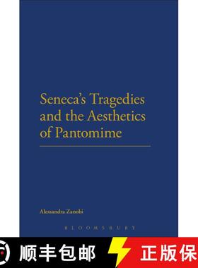 【3-4周达】Seneca's Tragedies and the Aesthetics of Pantomime [9781474248990]