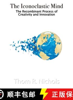 【3-4周达】The Iconoclastic Mind: The Recombinant Process of Creativity and Innovation [9781956932041]