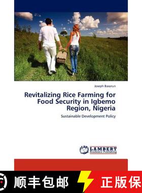 预订 Revitalizing Rice Farming for Food Security in Igbemo Region, Nigeria [9783659296451]