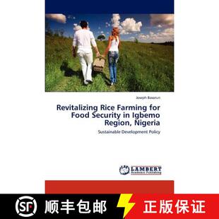 预订 Revitalizing Rice Farming for Food Security in Igbemo Region, Nigeria [9783659296451]