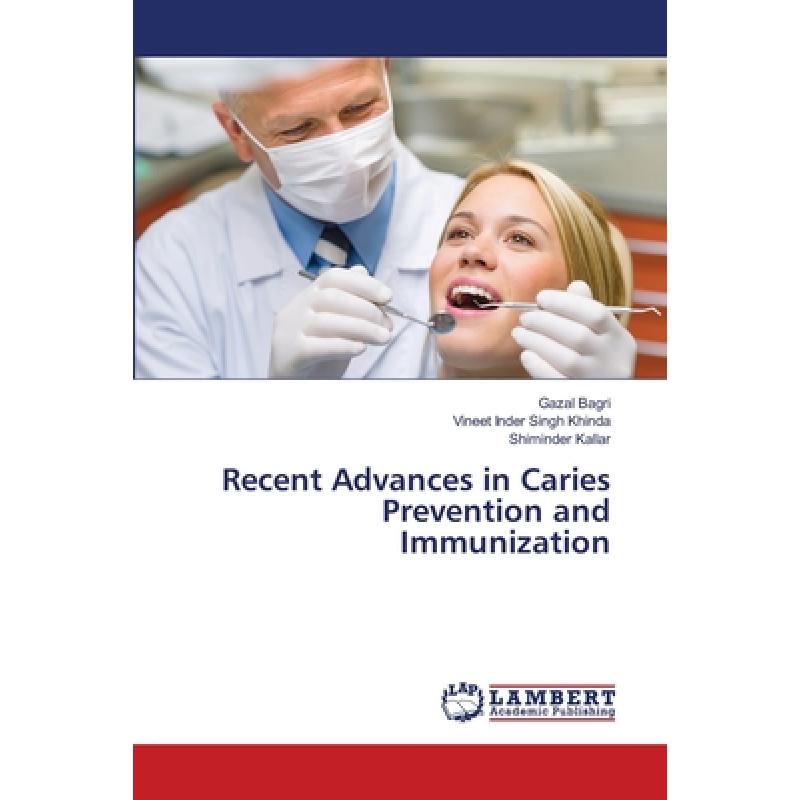 【4周达】Recent Advances in Caries Prevention and Immunization [9783659137495]