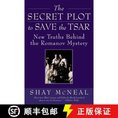 【3-4周达】The Secret Plot to Save the Tsar: New Truths Behind the Romanov Mystery [9780060517557]