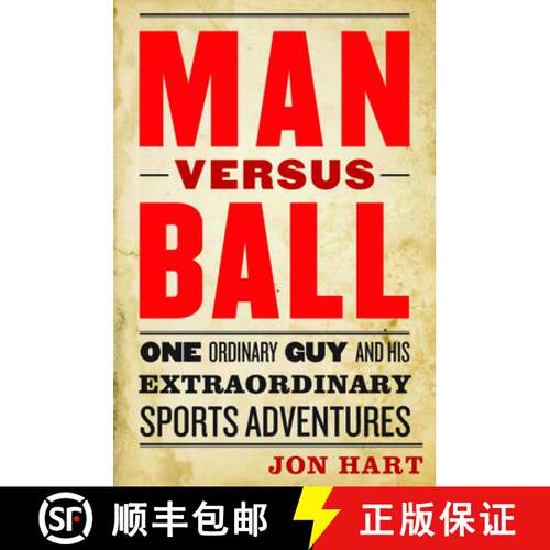 【3-4周达】精装 Man Versus Ball: One Ordinary Guy and His Extraordinary Sports Adventures [9781612344140]