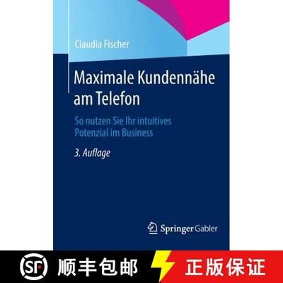 【3-4周达】Maximale Kundennähe am Telefon : So nutzen Sie Ihr intuitives Potenzial im Business [9783658029852]