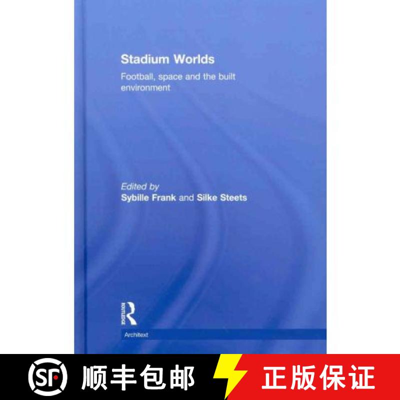 【3-4周达】Stadium Worlds: Football, Space and the Built Environment [9780415549035]