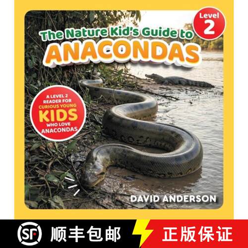 【3-4周达】The Nature Kid's Guide to Anacondas: A Level 2 Reader for Curious Young Kids Who Love Anac... [9798898182298]