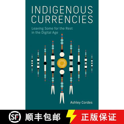 【3-4周达】Indigenous Currencies: Leaving Some for the Rest in the Digital Age [9780262552530]