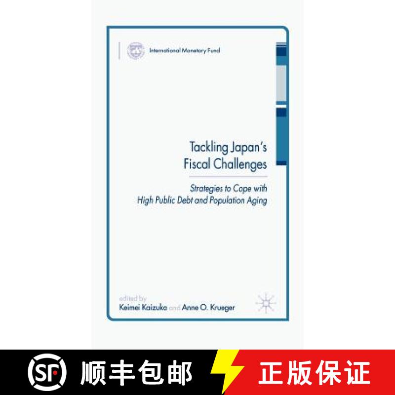 【3-4周达】Tackling Japan's Fiscal Challenges : Strategies to Cope with High Public Debt and Populati... [9780230007871]