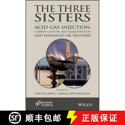 【3-4周达】精装 The Three Sisters - Acid Gas Injection, Carbon Capture And Sequestration, And Enhance... [9781119510062]