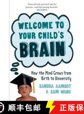 【2-3周达】Welcome to Your Child's Brain: From in Utero to Uni. Sandra Aamodt and Sam Wang [9781851689125]