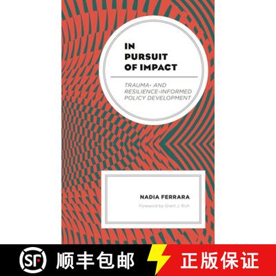 【3-4周达】In Pursuit of Impact : Trauma- and Resilience-Informed Policy Development [9781498549370]