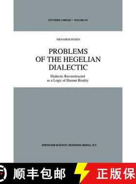 【3-4周达】Problems of the Hegelian Dialectic: Dialectic Reconstructed as a Logic of Human Reality [9789401047920]