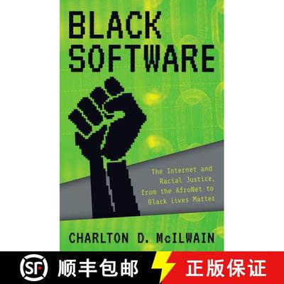 【3-4周达】Black Software: The Internet & Racial Justice, from the AfroNet to Black Lives Matter [9780190863845]