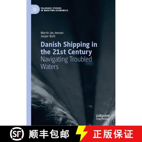【3-4周达】精装 Danish Shipping in the 21st Century : Navigating Troubled Waters [9783030433239]