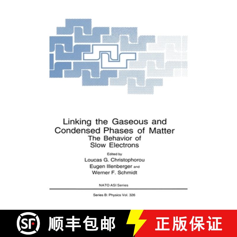 【3-4周达】Linking the Gaseous and Condensed Phases of Matter : The Behavior of Slow Electrons [9780306448003]