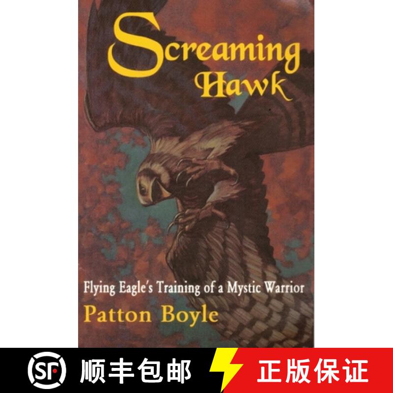 预订 Screaming Hawk: Flying Eagle's Training of a Mystic Warrior [9780882681597]