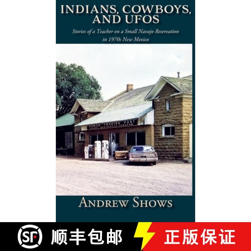 【3-4周达】Indians, Cowboys, and UFOs (Hardcover): Stories of a Teacher on a Small Navajo Reservation... [9781632937247]