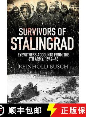 【3-4周达】Survivors of Stalingrad: Eyewitness Accounts from the 6th Army, 1942-1943 [9781526734075]