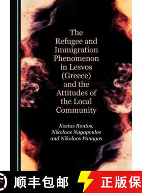 预订 The Refugee and Immigration Phenomenon in Lesvos (Greece) and the Attitudes of the Local Community [9781527530850]