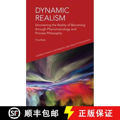 【3-4周达】Dynamic Realism: Uncovering the Reality of Becoming Through Phenomenology and Process Phil... [9781474480116]