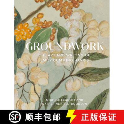 【3-4周达】精装 Groundwork: The Art and Writing of Emily Cumming Harris [9781991072047]