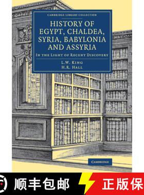 【3-4周达】History of Egypt, Chaldea, Syria, Babylonia and Assyria: In the Light of Recent Discovery ... [9781108082372]