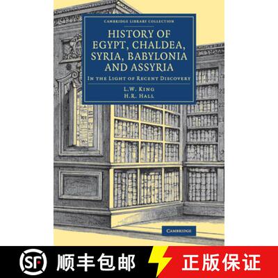 【3-4周达】History of Egypt, Chaldea, Syria, Babylonia and Assyria: In the Light of Recent Discovery ... [9781108082372]