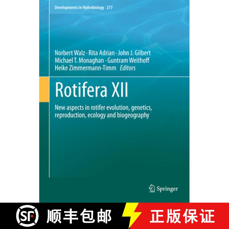 【3-4周达】Rotifera XII: New Aspects in Rotifer Evolution, Genetics, Reproduction, Ecology and Biogeo... [9789400735354]