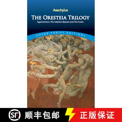 预订 The Oresteia Trilogy: Agamemnon, The Libation-Bearers and The Furies [9780486292427]