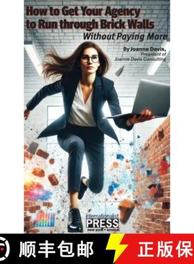 【3-4周达】How to Get Your Agency to Run through Brick Walls... Without Paying More [9798218527808]
