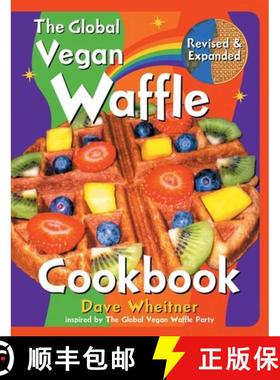 【3-4周达】The Global Vegan Waffle Cookbook: 106 Dairy-Free, Egg-Free Recipes for Waffles & Toppings,... [9781737405702]