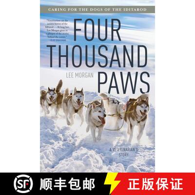 【3-4周达】Four Thousand Paws: Caring for the Dogs of the Iditarod: A Veterinarian's Story [9781324096153]