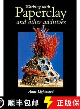 【3-4周达】Working with Paperclay and Other Additives [9781861263377]