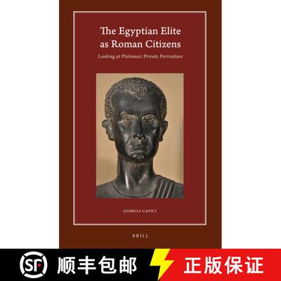 预订 精装 The Egyptian Elite as Roman Citizens: Looking at Ptolemaic Private Portraiture [9789004432635]
