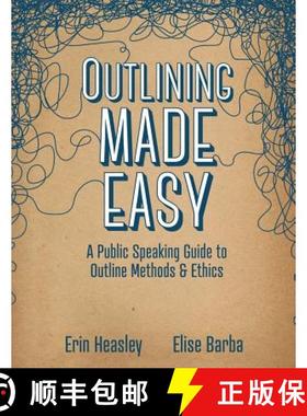 【3-4周达】Outlining Made Easy: A Public Speaking Guide to Outline Methods, and Ethics [9781524983291]