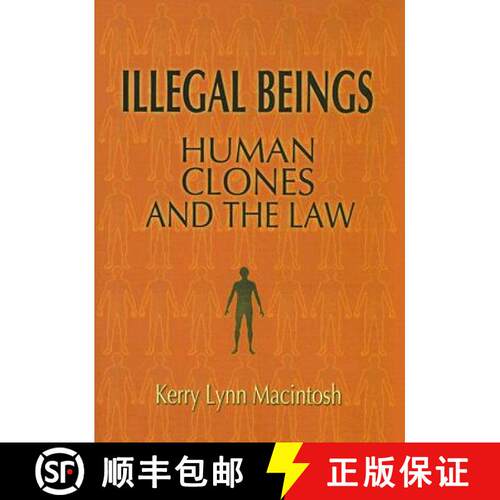 预订 精装 Illegal Beings: Human Clones and the Law [9780521853286]