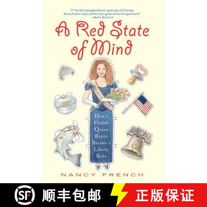 【2-3周达】A Red State of Mind: How a Catfish Queen Reject Became a Liberty Belle [9781931722889]