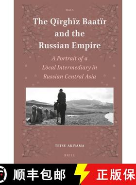 预订 The Qїrghїz Baatïr and the Russian Empire: A Portrait of a Local Intermediary in Ru... [9789004436121]