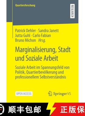 【3-4周达】Marginalisierung, Stadt und Soziale Arbeit : Soziale Arbeit im Spannungsfeld von Politik, ... [9783658373856]