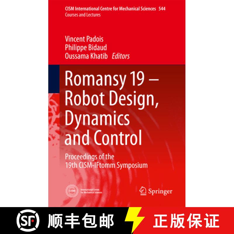 【3-4周达】Romansy 19 - Robot Design, Dynamics and Control: Proceedings of the 19th Cism-Iftomm Sympo... [9783709113783]