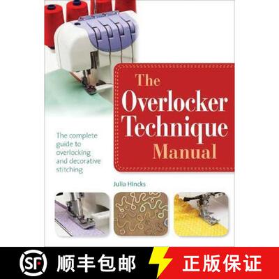 【3-4周达】Overlocker Technique Manual: The Complete Guide to Serging and Decorative Stitching [9781782210207]