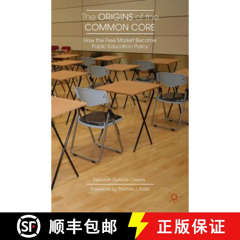 【3-4周达】The Origins of the Common Core: How the Free Market Became Public Education Policy [9781137482679]