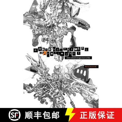 【3-4周达】Anarchitectural Experiments : When Unbuilt Designs Turn to Film [9781789385427]