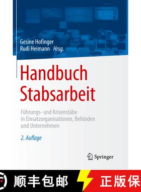 【3-4周达】Handbuch Stabsarbeit: Führungs- und Krisenstäbe in Einsatzorganisationen, Behörden und ... [9783662630341]
